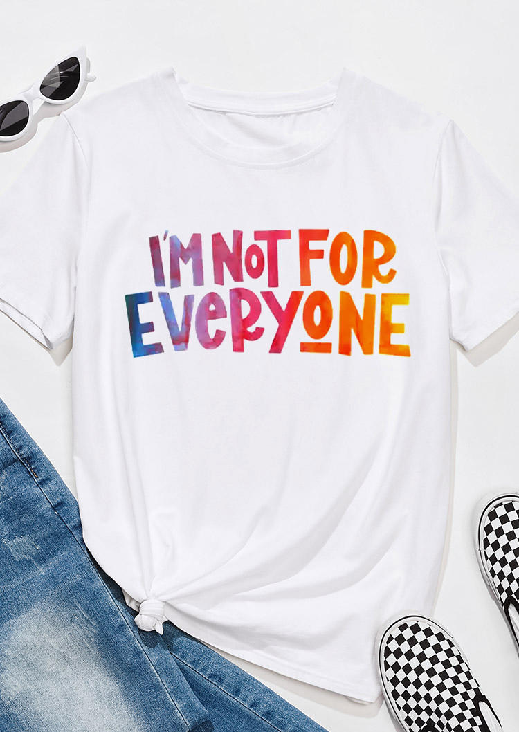 I'm Not For Everyone T-Shirt Tee - White 529680